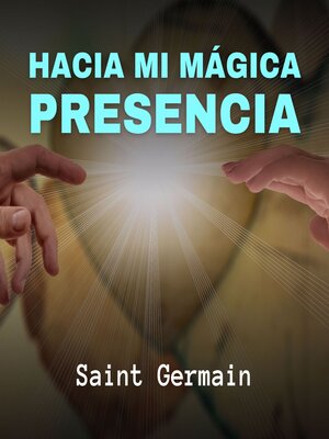 cover image of Hacia Mi Mágica Presencia